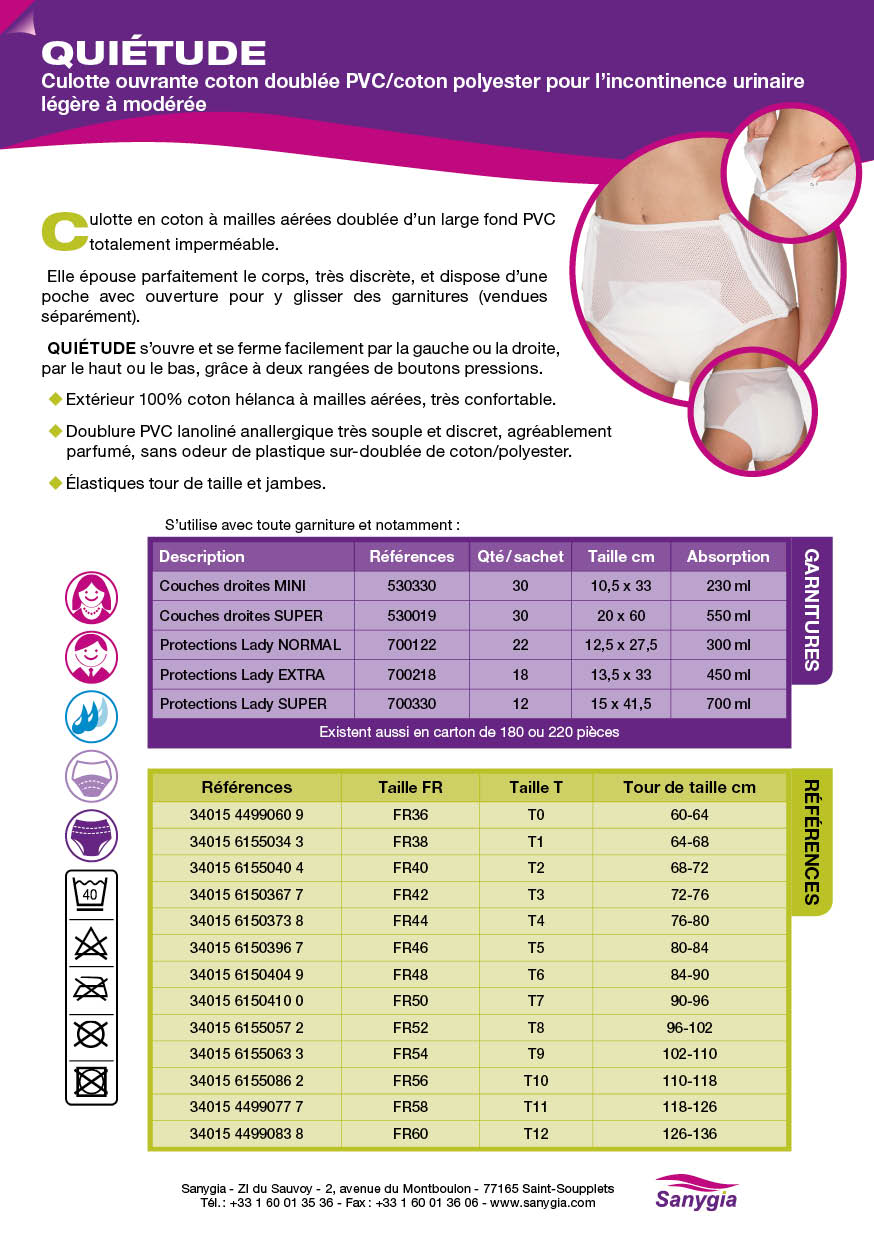 Fiche culotte incontinence ouvrante Quietude: Culotte ouvrante coton doublée PVC/coton polyester pour l’incontinence urinaire légère à modérée. Culotte en coton à mailles aérées doublée d’un large fond PVC totalement imperméable. Elle épouse parfaitement le corps, très discrète, et dispose d’une poche avec ouverture pour y glisser des garnitures (vendues séparément). QUIÉTUDE s’ouvre et se ferme facilement par la gauche ou la droite, par le haut ou le bas, grâce à deux rangées de boutons pressions. Extérieur 100% coton hélanca à mailles aérées, très confortable. Doublure PVC lanoliné anallergique très souple et discret, agréablement parfumé, sans odeur de plastique sur-doublée de coton/polyester. Élastiques tour de taille et jambes.