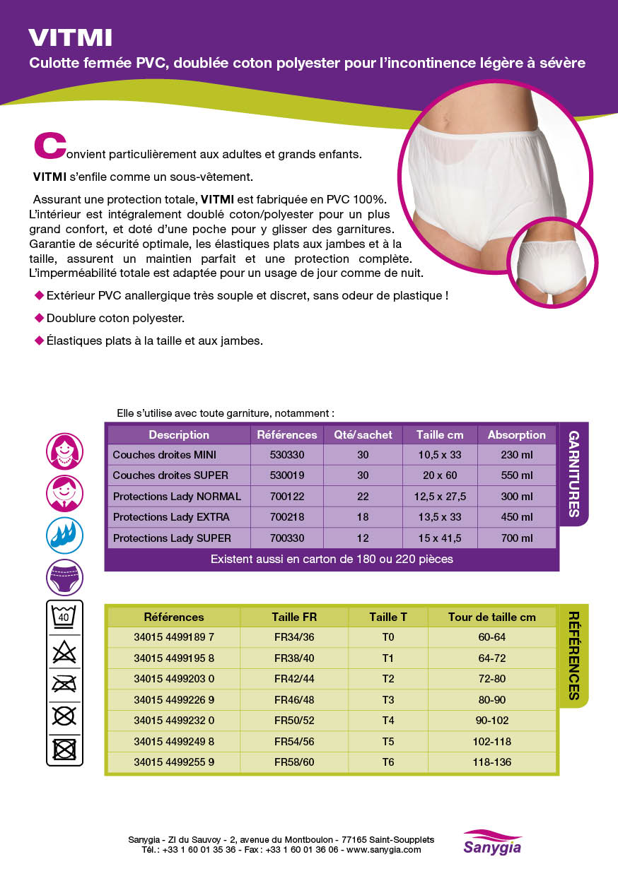 Fiche culotte ferme incontinence VITMI: Culotte ferme PVC, double coton polyester pour lincontinence lgre  svre. Convient particulirement aux femmes et adolescentes. VITMI senfile comme un sous-vtement. Assurant une protection totale, VITMI est fabrique en PVC 100%. Lintrieur est intgralement doubl coton/polyester pour un plus grand confort, et dot dune poche pour y glisser des garnitures. Garantie de scurit optimale, les lastiques plats aux jambes et  la taille, assurent un maintien parfait et une protection complte. Limpermabilit totale est adapte pour un usage de jour comme de nuit. Extrieur PVC anallergique trs souple et discret, sans odeur de plastique ! Doublure coton polyester. lastiques plats  la taille et aux jambes.